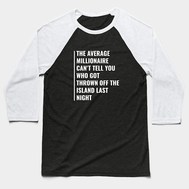 Average Millionaire. Millionaire Quote Money Saying Baseball T-Shirt by kamodan